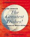 Greatest Dishes: Around the World in 80 Recipes ISBN 0060197315 new ISBN 9780060197315