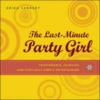 Last-minute Party Girl: Fashionable, Fearless and Foolishly Simple Entertaining ISBN 0071411925 new ISBN 9780071411929