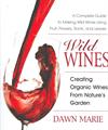 Wild Wines: Creating Organic Wines from Nature's Garden ISBN 0757002927 new ISBN 9780757002922