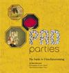 PAD Parties Entertaining for Ultra-Living ISBN 0811837858 new ISBN 9780811837859