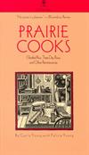Prairie Cooks: Glorified Rice, Three-Day Buns, and Other Reminiscences ISBN 0877457174 new ISBN 9780877457176