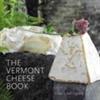 The Vermont Cheese Book ISBN 0881507709 new ISBN 9780881507706