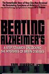 Beating Alzheimer's, A Step Towards Unlocking the Mysteries of Brain Diseases ISBN 0895294885 new ISBN 9780895294883