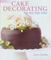 Cake Decorating for the First Time ISBN 1402717237 new ISBN 9781402717239