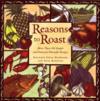 Reasons to Roast: More Than 100 Simple and Intensely Flavorful Recipes ISBN 1576300617 new ISBN 9781576300619