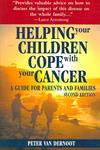 Helping Your Children Cope with Your Cancer, A Guide for Parents and Families ISBN 1578262313 new ISBN 9781578262311