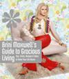 Brini Maxwell's Guide to Gracious Living ISBN 1584794267 new ISBN 9781584794264