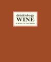 Drinkology Wine ISBN 1584794534 new ISBN 9781584794530