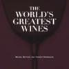 The World's Greatest Wines  ISBN 1584795573 new ISBN 9781584795575