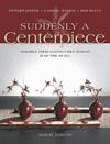 Suddenly a Centerpiece ISBN 1589231708 new ISBN 9781589231702