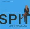 Spit or Swallow ISBN 1770130616 new ISBN 9781770130616