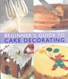 Beginners Guide to Cake Decorating ISBN 1853918156 new ISBN 9781853918155