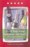 Don't Buy Wine Without Me 2007 ISBN 1921145471 new ISBN 9781921145476