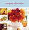Everyday Celebrations: Savoring Food, Family, and Life at Home ISBN 0811844870 new ISBN 9780811844871