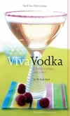 Viva Vodka: Colorful Cocktails with a Kick ISBN 0811851761 new ISBN 9780811851763