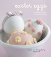 Easter Eggs: 40 Fabulous Projects for the Whole Family ISBN 0811859436 new ISBN 9780811859431
