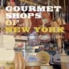Gourmet Shops of New York: Markets, Foods, Recipes ISBN 0847829324 new ISBN 9780847829323