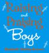 Raising and Praising Boys ISBN 0091906741 new ISBN 9780091906740