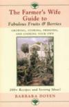 The Farmer's Wife Guide to Fabulous Fruits and Berries ISBN 0871319756 new ISBN 9780871319753