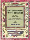 Vegetarian Entertaining with Friends: 150 Recipes and Menus for Brunches, Picnics and Holidays ISBN 1557042039 new ISBN 9781557042033