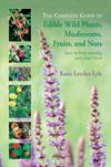 The Complete Guide To Edible Wild Plants, Mushrooms, Fruits, And Nuts: How To Find, Identify, And Cook Them  ISBN 1592282881 new ISBN 9781592282883