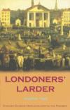 Londoners' Larder ISBN 1840189657 new ISBN 9781840189650